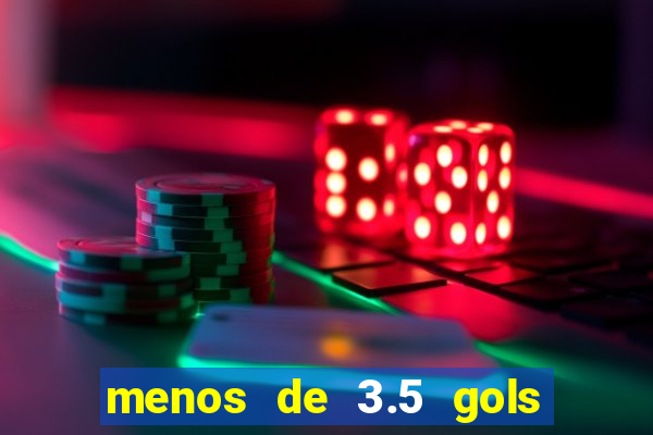 menos de 3.5 gols o que significa betano